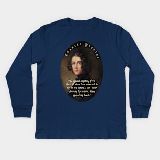 Charles Dickens portrait and quote: To conceal anything from those to whom I am attached, is not in my nature... Kids Long Sleeve T-Shirt